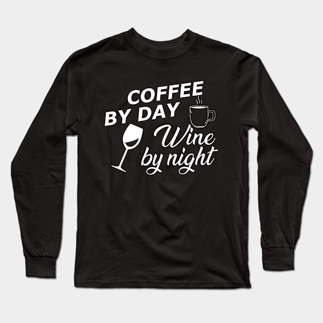 Coffee by day wine by night Long Sleeve T-Shirt by KC Happy Shop